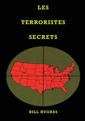 Les Terroristes Secrets: les responsables de l'assassinat du président Lincoln, du naufrage du Titanic, des tours jumelles et du massacre de Wa Cover Image