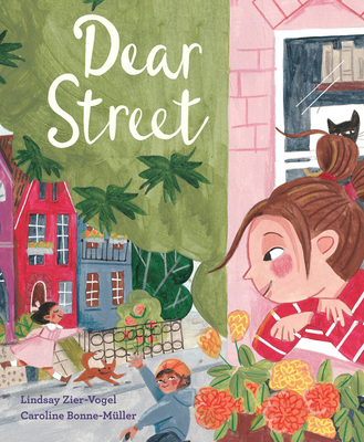 Dear Street By Lindsay Zier-Vogel, Caroline Bonne-Muller (Illustrator) Cover Image