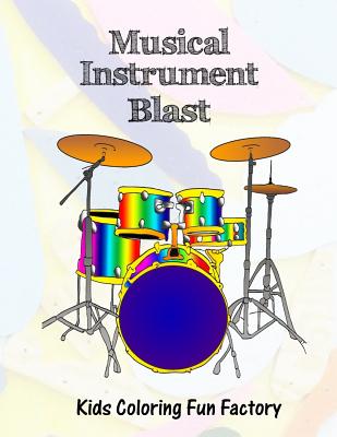 Musical Instrument Blast: Music themed coloring book for toddlers and kids in 36 Drawings. Cover Image