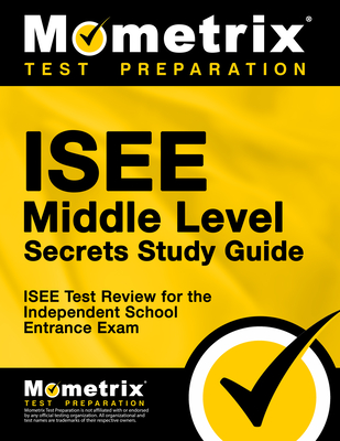 ISEE Middle Level Secrets Study Guide: ISEE Test Review for the Independent School Entrance Exam By ISEE Exam Secrets Test Prep (Editor) Cover Image