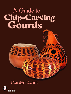 A Guide to Chip-Carving Gourds Cover Image