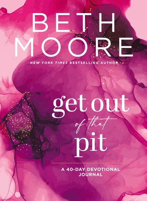 Get Out of That Pit: A 40-Day Devotional Journal Cover Image