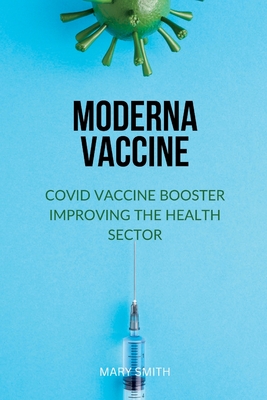 Moderna Vaccine: COVID vaccine booster improving the health sector Cover Image