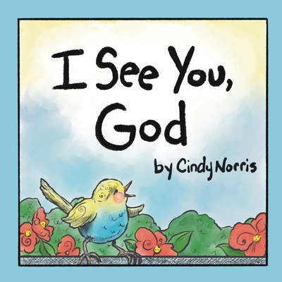 I See You, God By Cindy Norris Cover Image