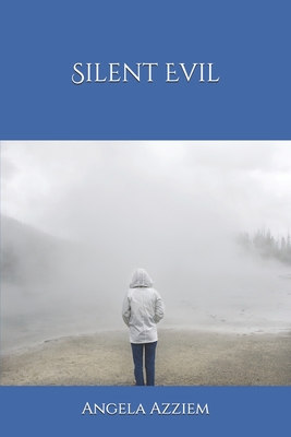 Silent Evil By Angela Ozeal Azziem Cover Image
