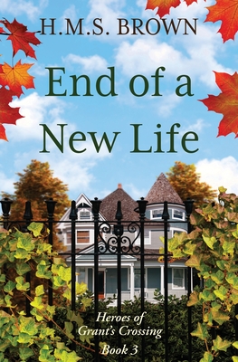 End of a New Life By H. M. S. Brown Cover Image