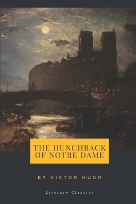 The Hunchback of Notre Dame by Victor Hugo (Literary Classics #30) Cover Image