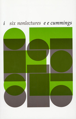 I--Six Nonlectures (Charles Eliot Norton Lectures #16)