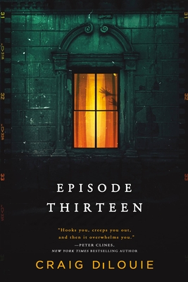 Episode Thirteen By Craig DiLouie Cover Image