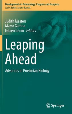 Leaping Ahead: Advances in Prosimian Biology (Developments in Primatology: Progress and Prospects) Cover Image
