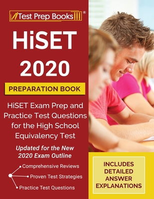 HiSET 2020 Preparation Book: HiSET Exam Prep and Practice Test Questions for the High School Equivalency Test [Updated for the New 2020 Exam Outlin Cover Image