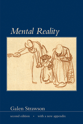 Mental Reality, second edition, with a new appendix (Representation and Mind series) By Galen Strawson Cover Image