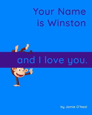 Your Name is Winston and I Love You: A Baby Book for Winston By Jamie O'Neal Cover Image