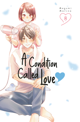 A Condition Called Love 8 By Megumi Morino Cover Image