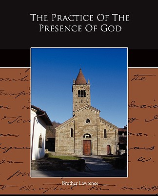 The Practice Of The Presence Of God By Brother Lawrence Cover Image