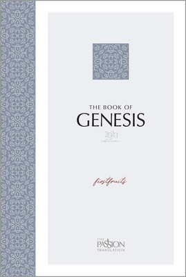 The Book of Genesis (2020 Edition): Firstfruits (Passion Translation) By Brian Simmons Cover Image