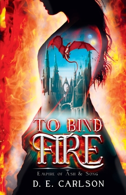 To Bind Fire By D. E. Carlson Cover Image
