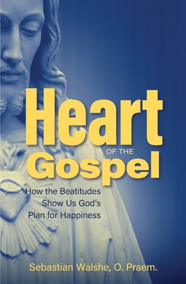 Heart of the Gospel By Fr Sebastian Walshe Ofm Cover Image