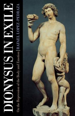 Dionysus in Exile: On the Repression of the Body and Emotion