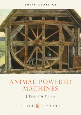 Animal-powered Machines (Shire Library #128) Cover Image