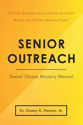 Senior Outreach: Senior Citizen Ministry Manual Cover Image