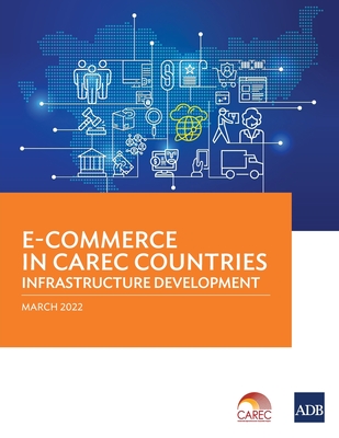 E-Commerce in CAREC Countries: Infrastructure Development By Asian Development Bank Cover Image