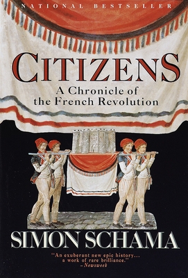 Citizens: A Chronicle of the French Revolution By Simon Schama Cover Image