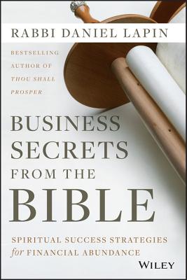 Business Secrets from the Bible: Spiritual Success Strategies for Financial Abundance By Daniel Lapin Cover Image