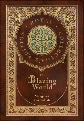 The Blazing World (Royal Collector's Edition) (Case Laminate Hardcover with Jacket) Cover Image