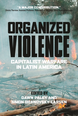 Organized Violence: Capitalist Warfare in Latin America Cover Image
