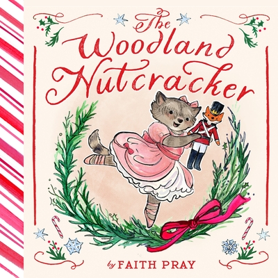 The Woodland Nutcracker: A Picture Book (A Woodland Ballet Book)
