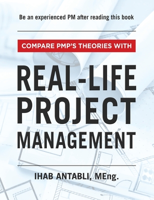 Compare PMP's Theories With Real-Life Project Management By Ihab Antabli Cover Image