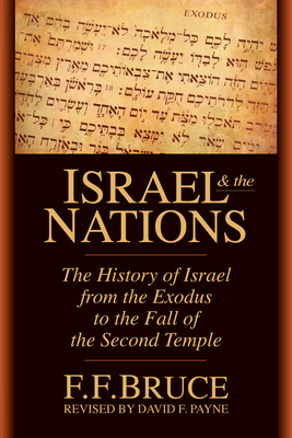 Israel & the Nations: The History of Israel from the Exodus to the Fall of the Second Temple Cover Image