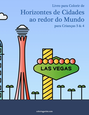 Livro para Colorir de Horizontes de Cidades ao redor do Mundo para Crianças 3 & 4 By Nick Snels Cover Image
