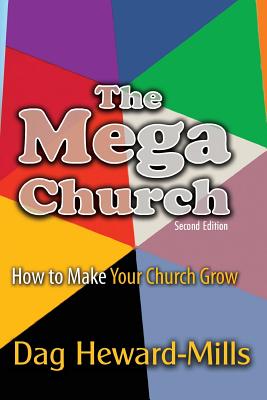 The Mega Church By Dag Heward-Mills Cover Image