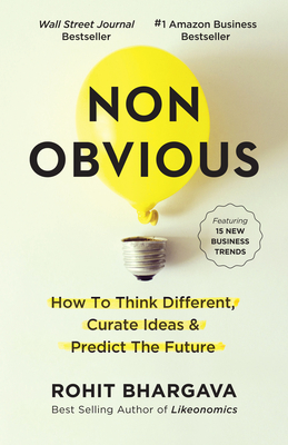 Non-Obvious: How to Think Different, Curate Ideas and Predict the Future Cover Image