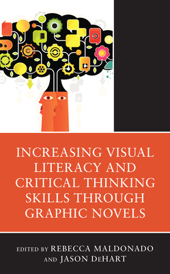 Increasing Visual Literacy and Critical Thinking Skills Through Graphic Novels Cover Image