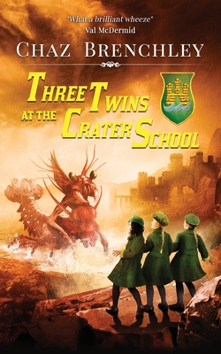 Three Twins at the Crater School By Chaz Brenchley Cover Image