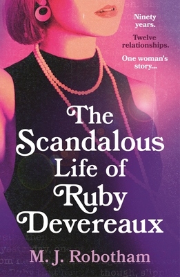 The Scandalous Life of Ruby Devereaux: A brand-new for 2024 evocative and exhilarating faux-memoir that you will fall in love with Cover Image
