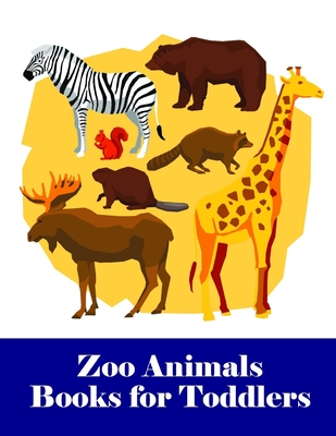 Zoo Animals Books for Toddlers: An Adorable Coloring Book with Cute Animals, Playful Kids, Best for Children Cover Image