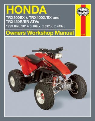 Honda TRX300EX & TRX400X/EX and TRX450R/ER ATVs 1993 thru 2014: 282cc, 397cc, 449cc (Owners' Workshop Manual) Cover Image