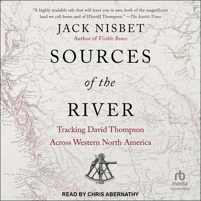 Sources of the River: Tracking David Thompson Across Western North America Cover Image