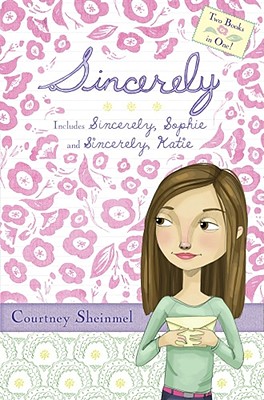 Sincerely: Sincerely, Sophie; Sincerely, Katie By Courtney Sheinmel Cover Image