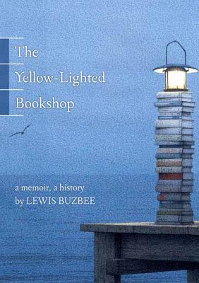 The Yellow-Lighted Bookshop: A Memoir, a History Cover Image