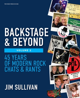 Backstage & Beyond Volume 2: 45 Years of Modern Rock Chats & Rants Cover Image