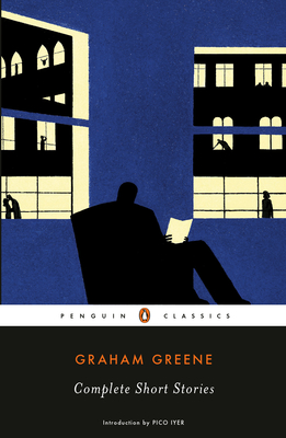 Complete Short Stories By Graham Greene, Pico Iyer (Introduction by) Cover Image