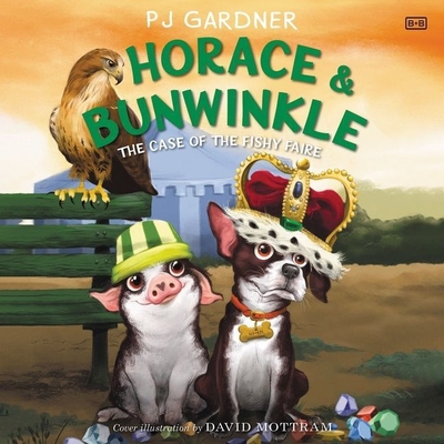 Horace & Bunwinkle: The Case of the Fishy Faire By Pj Gardner, Tara Sands (Read by) Cover Image
