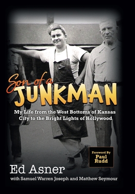 Son of a Junkman: My Life from the West Bottoms of Kansas City to the Bright Lights of Hollywood By Ed Asner, Samuel Warren Joseph (Contribution by), Matthew Seymour (Contribution by) Cover Image
