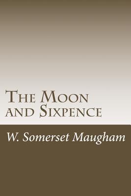 The Moon and Sixpence By W. Somerset Maugham Cover Image