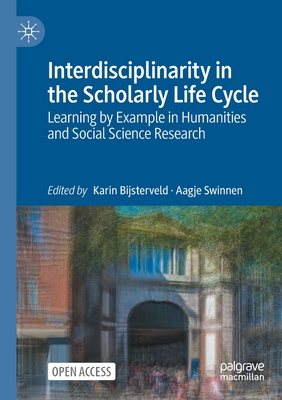 Interdisciplinarity in the Scholarly Life Cycle: Learning by Example in Humanities and Social Science Research Cover Image
